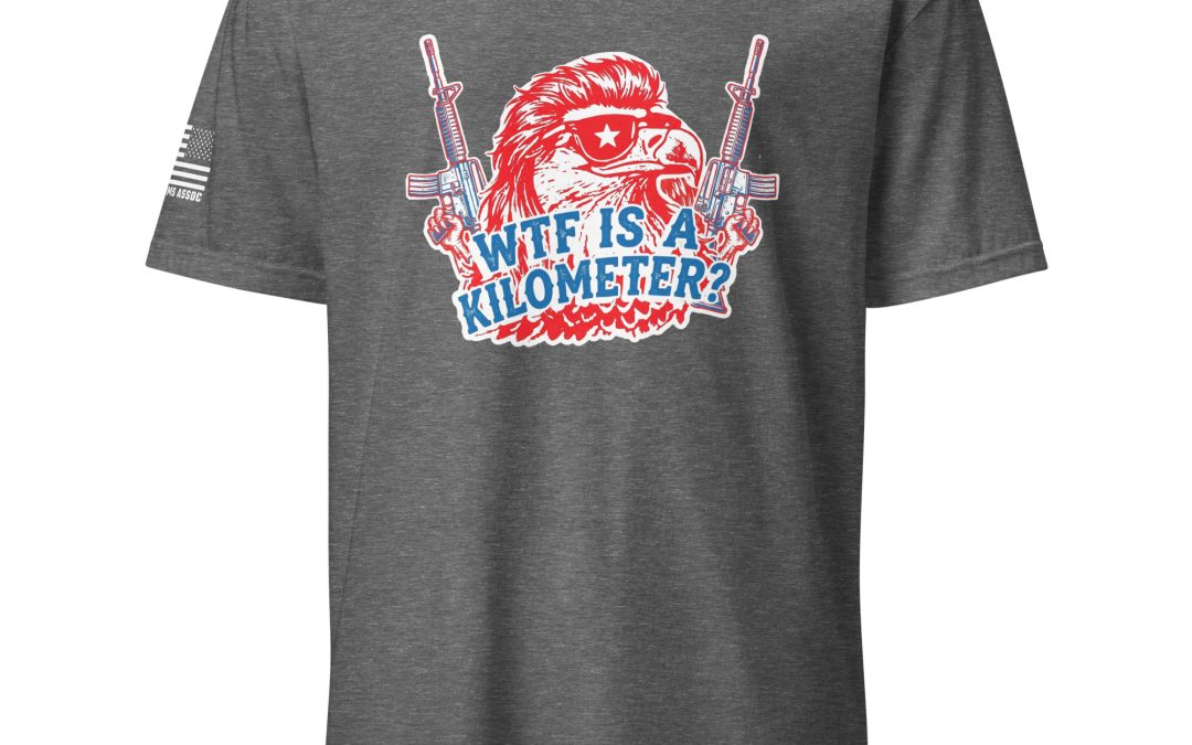 Supersoft – Short Sleeve – Unisex – “WTF Is A Kilometer”
