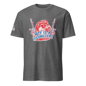 Supersoft – Short Sleeve – Unisex – "WTF Is A Kilometer”